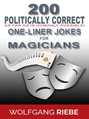 cover image of 200 Politically Correct (As Far as Is Humanly Possible) one-Liner Jokes for Magicians